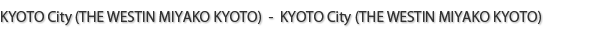 KYOTO City (THE WESTIN MIYAKO KYOTO) - KYOTO City (THE WESTIN MIYAKO KYOTO)